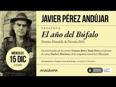Presentación de El año del Búfalo de Javier Pérez Andújar | Premio Herralde de Novela