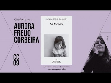 CC09 | Charlando con… Aurora Freijo Corbeira