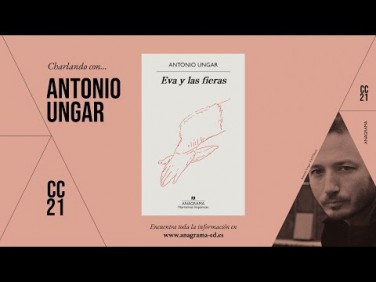 CC21 | Charlando con… Antonio Ungar