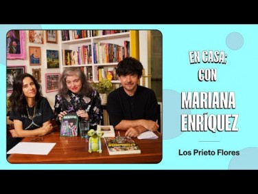 En casa con Mariana Enríquez  | Los Prieto Flores 2022
