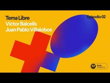 Tema libre | Ep. 2 | T2 | Víctor Balcells y Juan Pablo Villalobos