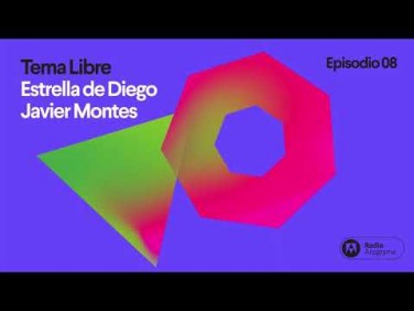 Tema libre | Ep. 8 | T2 | Estrella de Diego y Javier Montes