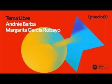 Tema libre | Ep. 9 | T2 | Andrés Barba y Margarita García Robayo