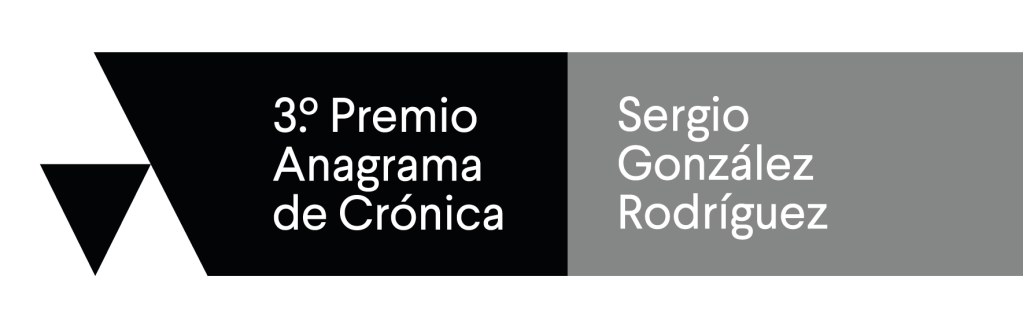 Abierta la 3.º conovocatoria del Premio Anagrama de Crónica Sergio González Rodríguez