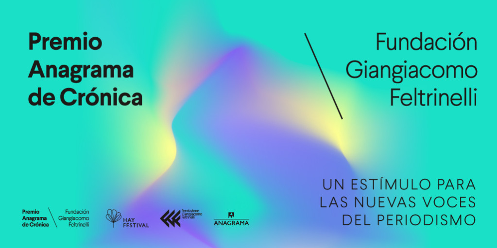 Convocatoria abierta: Premio Anagrama de Crónica/Fundación Giangiacomo Feltrinelli