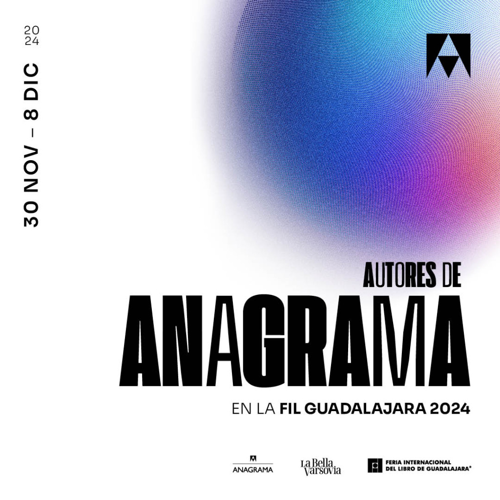 Autores de Anagrama en la FIL Guadalajara 2024