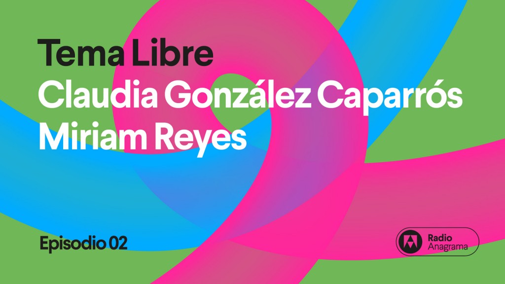 Un poema que nunca acaba con Claudia González Caparrós y Miriam Reyes