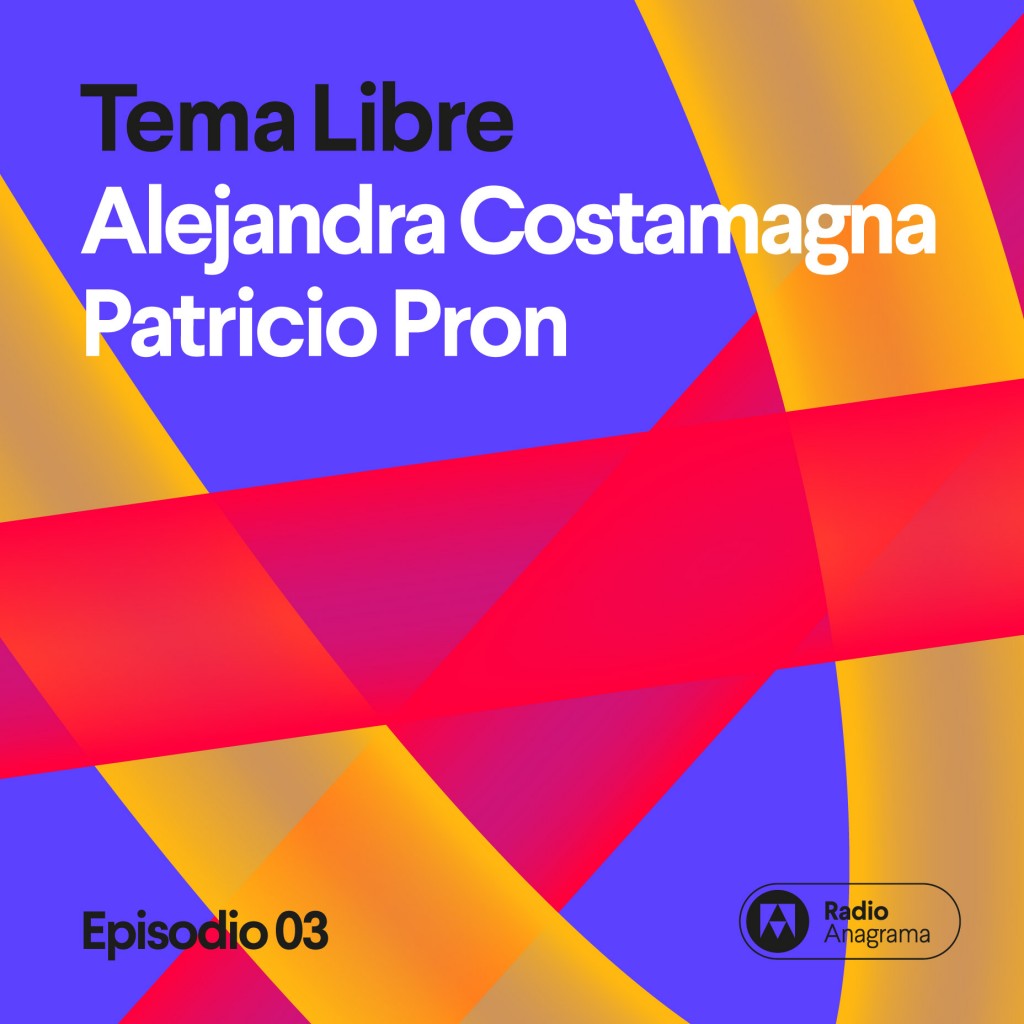 #33 Una planta que crece dentro, con Alejandra Costamagna y Patricio Pron