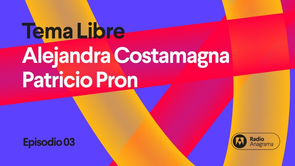 Una planta que crece dentro, con Alejandra Costamagna y Patricio Pron