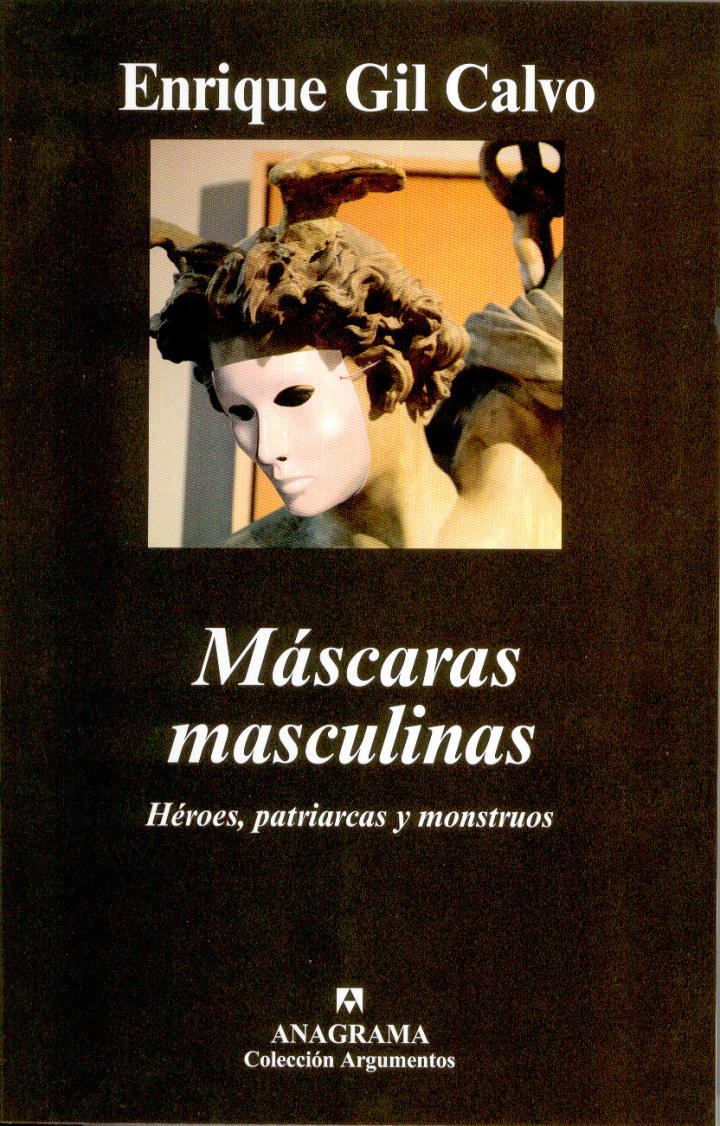 Máscaras masculinas. Héroes, patriarcas y monstruos
