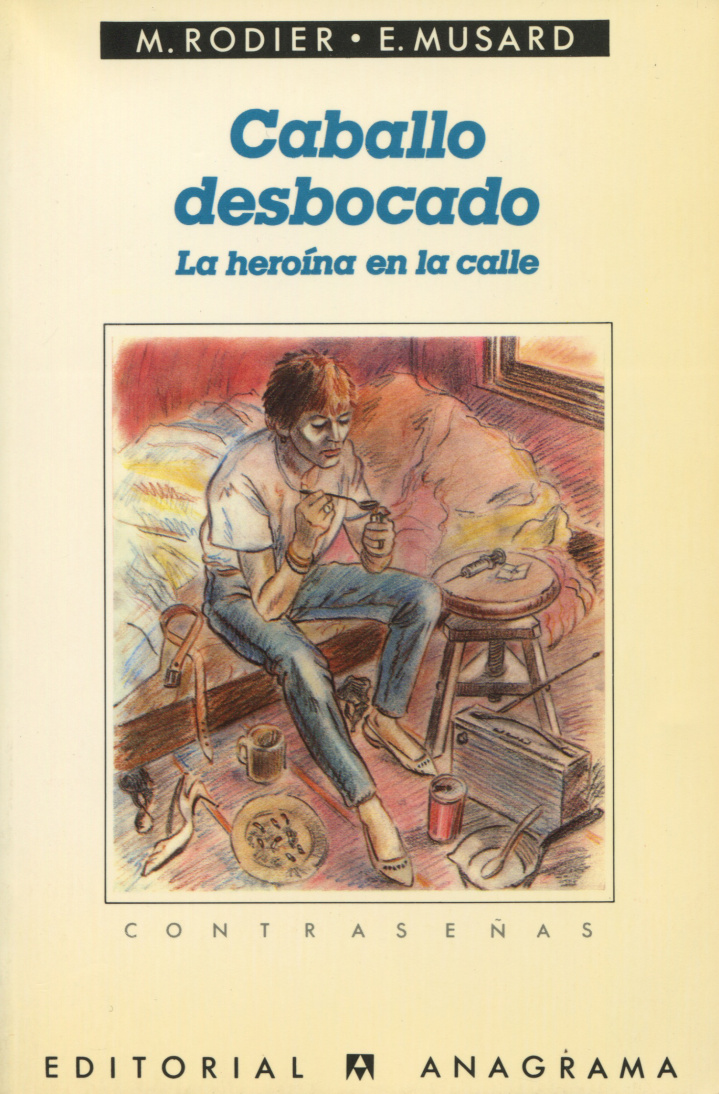 Caballo desbocado (La heroína en la calle)