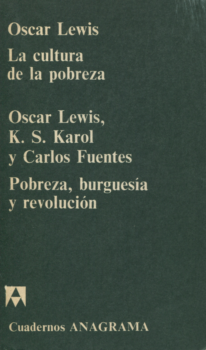 La cultura de la pobreza / Pobreza, burguesía y revolución