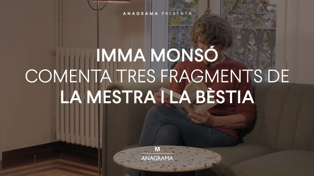 Imma Monsó comenta tres fragments de La mestra i la Bèstia