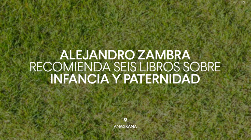 Alejandro Zambra recomienda seis libros sobre la paternidad